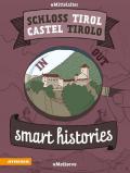 Schloss Tirol-Castel Tirolo. Smart histories. Ediz. italiana, inglese e tedesca