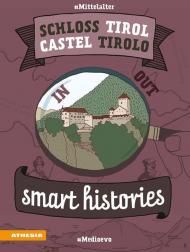 Schloss Tirol-Castel Tirolo. Smart histories. Ediz. italiana, inglese e tedesca