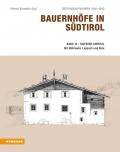 Bauernhöfe in Südtirol. Bestandsaufnahmen 1940-1943. Vol. 12: Tauferer Ahrntal. Mühlwald, Lappach und Rein