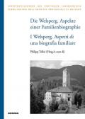 Die Welsperg. Aspekte einer Familienbiografie-I Welsperg. Aspetti di una biografia familiare