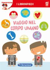 Viaggio nel corpo umano. Librinpiedi. Con App