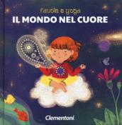 Il mondo nel cuore. Favole e yoga. Ediz. a colori