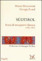 Südtirol. Storia di una guerra rimossa (1956-1967)