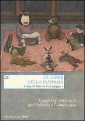 Le terre della fantasia. Leggere la letteratura per l'infanzia e l'adolescenza