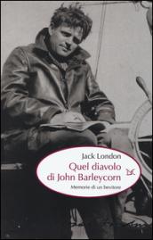 Quel diavolo di John Barleycorn. Memorie di un bevitore