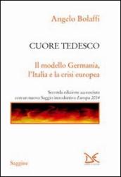 Cuore tedesco. Il modello Germania, l'Italia e la crisi europea