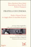 Fratelli di cinema. Paolo e Vittorio Taviani in viaggio dietro la macchina da presa