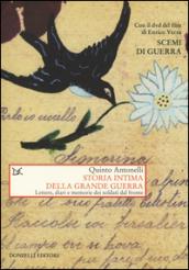 Storia intima della Grande guerra. Lettere, diari e memorie dei soldati dal fronte