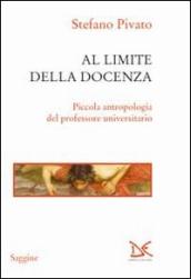 Al limite della docenza. Piccola antropologia del professore universitario