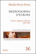 Mezzogiorno d'Europa. Lettere, appunti e discorsi (1945-1987)