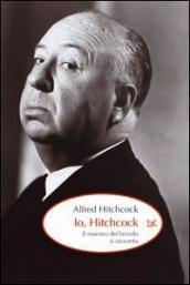 Io, Hitchcock. Il maestro del brivido si racconta