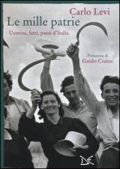 Le mille patrie. Uomini, fatti, paesi d'Italia