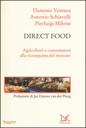 Direct food: Agricoltori e consumatori alla riconquista del mercato