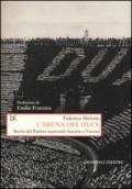 L'arena del Duce. Storia del Partito Nazionale Fascista a Verona