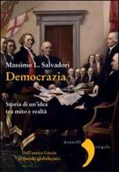 Democrazia. Storia di un'idea tra mito e realtà