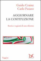 Aggiornare la Costituzione: Storia e ragioni di una riforma