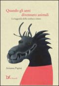 Quando gli anni divennero animali. La leggenda dello zodiaco cinese. Ediz. italiana e cinese