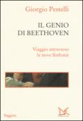 Il genio di Beethoven. Viaggio attraverso le nove Sinfonie