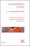 Calendario civile. Per una memoria laica, popolare e democratica degli italiani