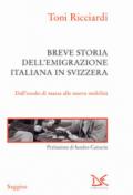 Breve storia dell'emigrazione italiana in Svizzera. Dall'esodo di massa alle nuove mobilità