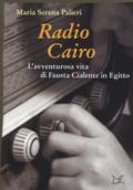 Radio Cairo. L'avventurosa vita di Fausta Cialente in Egitto