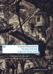 Maschere grottesche. L'informe e il deforme nella letteratura dell'Ottocento