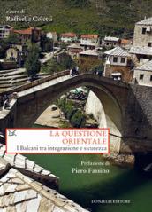 LA QUESTIONE ORIENTALE