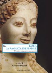 KORE, LA RAGAZZA INEFFABILE