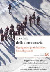 L'Italia e la lotta alla povertà nel mondo. La sfida della democrazia. Uguaglianza, partecipazione, lotta alla povertà