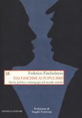 Dai fascismi ai populismi. Storia, politica e demagogia nel mondo attuale