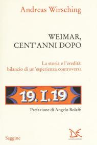 Weimar, cent' anni dopo. La storia e l'eredità: bilancio di un'esperienza controversa