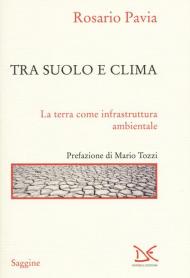 Tra suolo e il clima. La Terra come infrastruttura ambientale