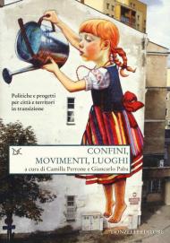 Confini, movimenti, luoghi. Politiche e progetti per città e territori in transizione