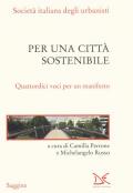 Per una città sostenibile. Quattordici voci per un manifesto