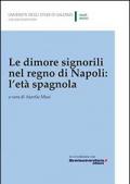 Le dimore signorili nel Regno di Napoli. L'età spagnola