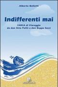 Indifferenti mai. L'Arca di Viareggio di don Sirio Politi a don Beppe Socci