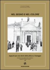 Nel segno del colore. Appunti per una storia della pittura a Viareggio. Ediz. illustrata