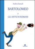 Bartolomeo e gli antichi romani