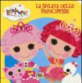 La sfilata delle principesse. Lalaloopsy. Ediz. illustrata