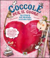 Coccole per il cuore. 10 storie per imparare a essere felici