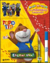 Eccomi qua! Topo Tip. Con gadget