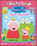 Peppa e la regina d'Inghilterra. Giocastorie. Con adesivi