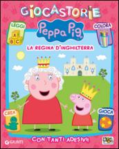 Peppa e la regina d'Inghilterra. Giocastorie. Con adesivi