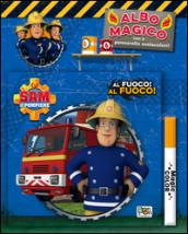 Al fuoco! Al fuoco! Albo magico. Sam il pompiere. Con gadget