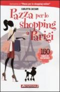 Pazza per lo shopping a Parigi. 150 negozi da non perdere