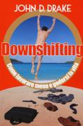 Downshifting. Come lavorare meno e godersi la vita