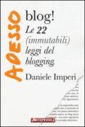 Adesso blog! Le 22 (immutabili) leggi del blogging