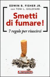 Smetti di fumare! 7 regole per riuscirci