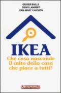 Ikea. Che cosa nasconde il mito della casa che piace a tutti?