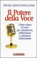 Il potere della voce. Come usare la voce per convincere, affascinare e catturare l'attenzione